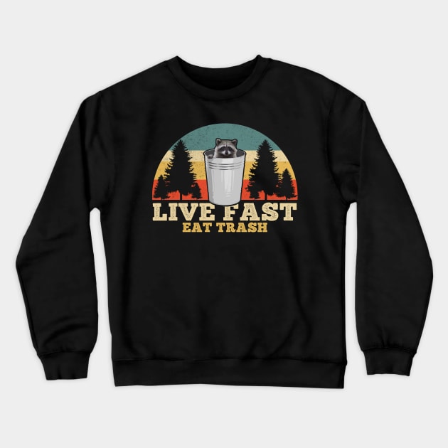 Live Fast Eat Trash Crewneck Sweatshirt by giovanniiiii